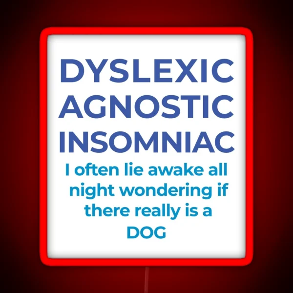 Funny Dyslexic Agnostic Insomniac Pun Design RGB Neon Sign