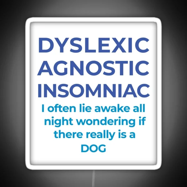 Funny Dyslexic Agnostic Insomniac Pun Design RGB Neon Sign