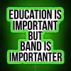 Funny Education Is Important But Band Is Importanter Funny Marching Band Quote RGB Neon Sign - Image 4
