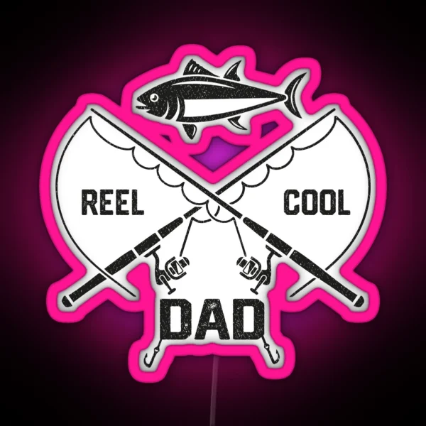 Funny Fishing Led Led Tee Gift For Men Reel Cool Dad Fishing Dad RGB Neon Sign