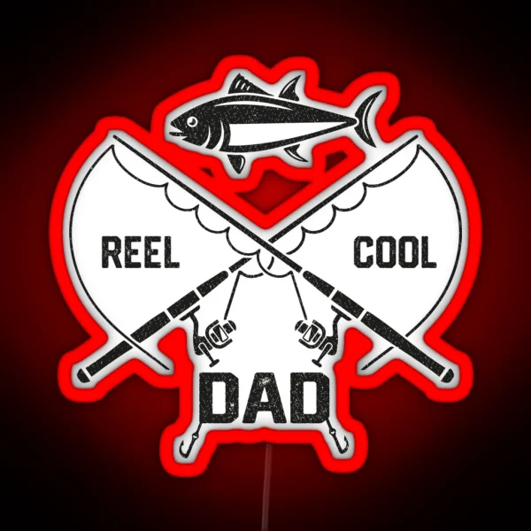 Funny Fishing Led Led Tee Gift For Men Reel Cool Dad Fishing Dad RGB Neon Sign