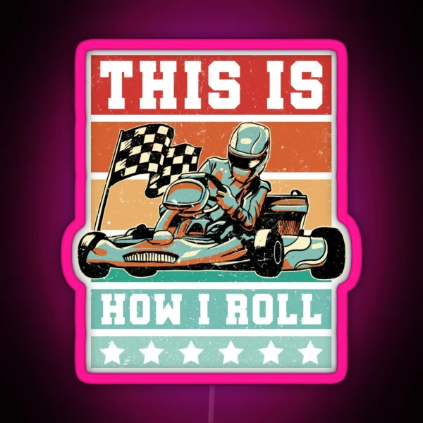 Funny Go Kart Racing Retro Karting Race This RGB Neon Sign