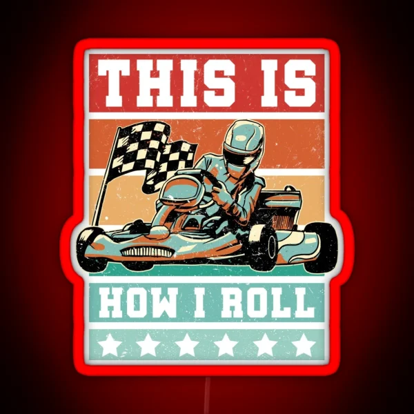 Funny Go Kart Racing Retro Karting Race This RGB Neon Sign