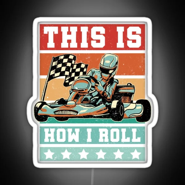 Funny Go Kart Racing Retro Karting Race This RGB Neon Sign