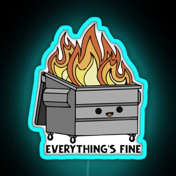 Funny Grey Dumpster Fire Everything S Is Fine RGB Neon Sign