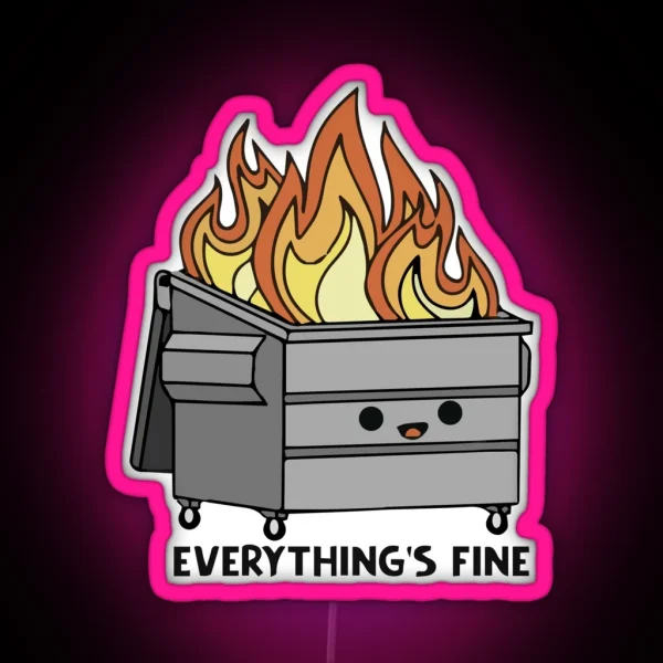 Funny Grey Dumpster Fire Everything S Is Fine RGB Neon Sign