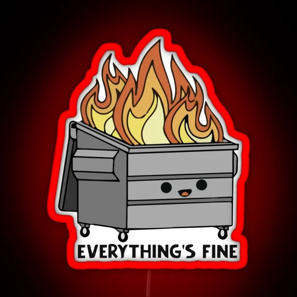 Funny Grey Dumpster Fire Everything S Is Fine RGB Neon Sign
