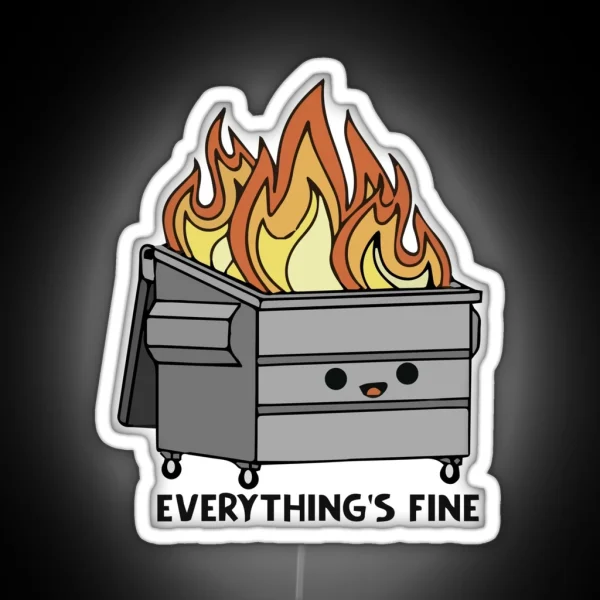 Funny Grey Dumpster Fire Everything S Is Fine RGB Neon Sign