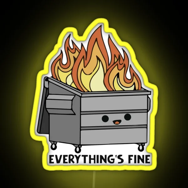 Funny Grey Dumpster Fire Everything S Is Fine RGB Neon Sign