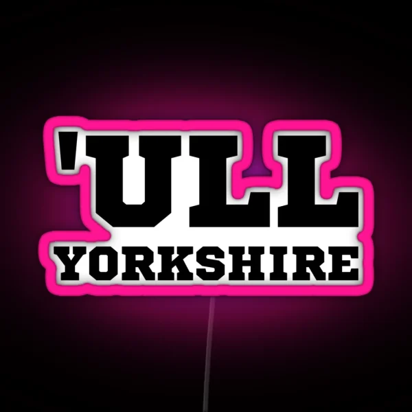 Funny Hull Yorkshire RGB Neon Sign