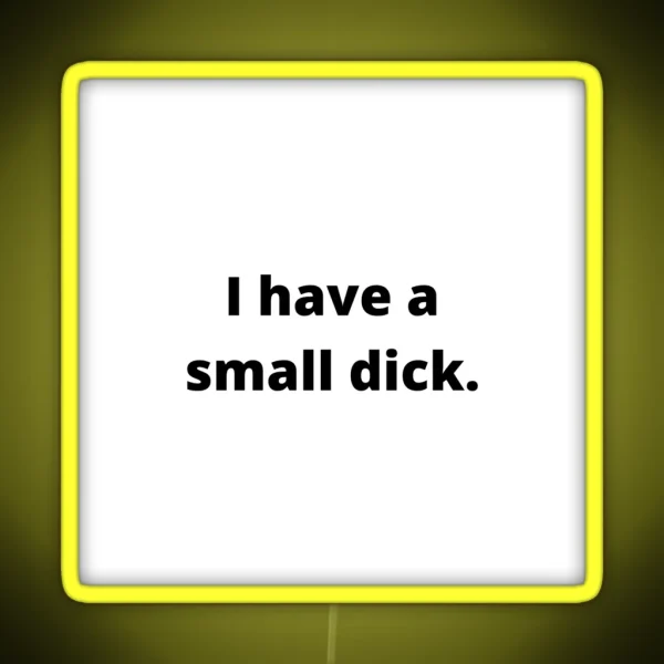 Funny I Have A Small Dick Penis Peepee RGB Neon Sign