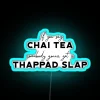 Funny If You Say Chai Tea Somebody Gonna Get A Thappad Slap Desi Bollywood Not Chai Tea Indian Gift Hindi Punjabi Tamil Guju Hinglish RGB Neon Sign - Image 3