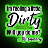 Funny Laundry Sign I M Feeling A Little Dirty Will You Do Me RGB Neon Sign - Image 3