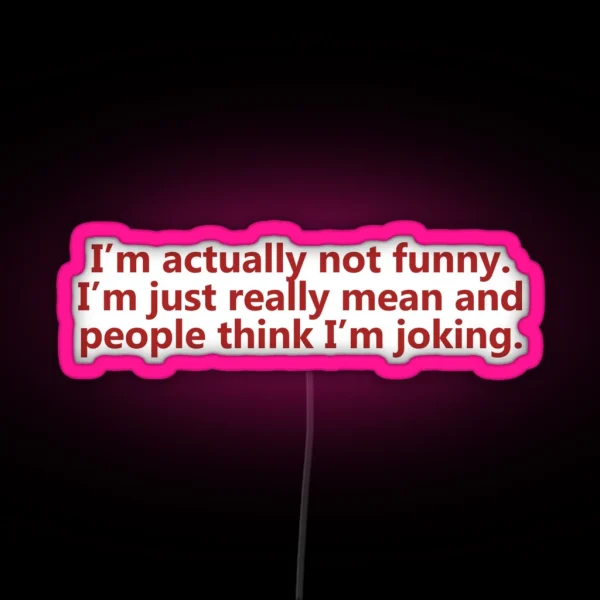 Funny Mean Joking Design RGB Neon Sign