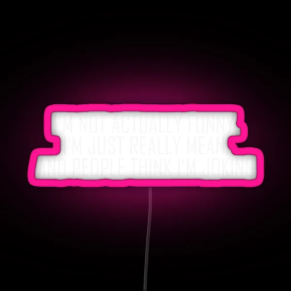 Funny Mean Joking RGB Neon Sign
