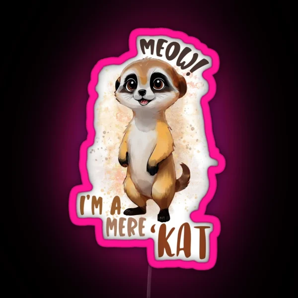 Funny Meerkat Animal Lover Cat Parody Cute Watercolor RGB Neon Sign