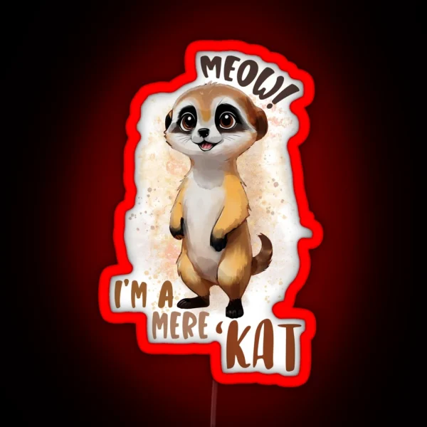 Funny Meerkat Animal Lover Cat Parody Cute Watercolor RGB Neon Sign