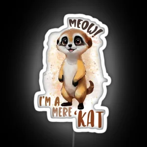 Funny Meerkat Animal Lover Cat Parody Cute Watercolor Meerkat Meow I M A Mere Kat RGB Neon Sign