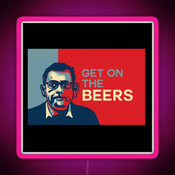 Funny Meme Retro Humorous Dan Andrews GET ON The Beers RGB Neon Sign