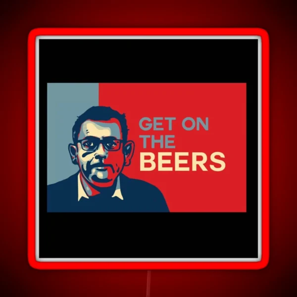 Funny Meme Retro Humorous Dan Andrews GET ON The Beers RGB Neon Sign