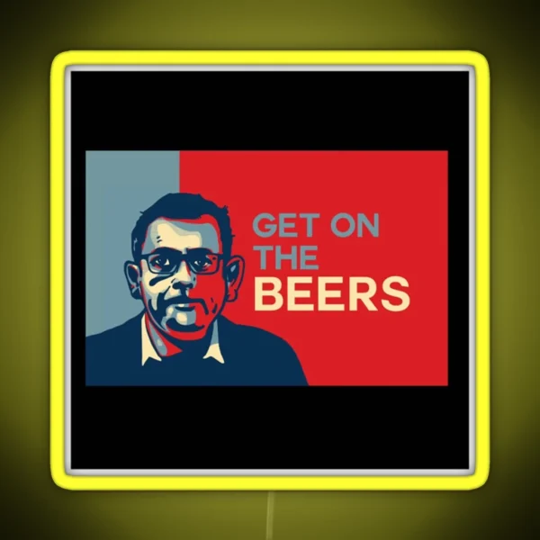 Funny Meme Retro Humorous Dan Andrews GET ON The Beers RGB Neon Sign