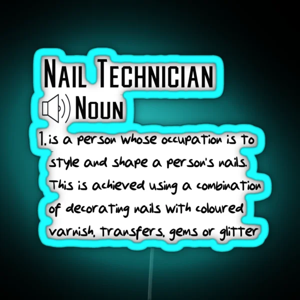 Funny Nail Technician Definition Gift RGB Neon Sign