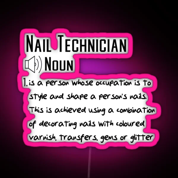 Funny Nail Technician Definition Gift RGB Neon Sign