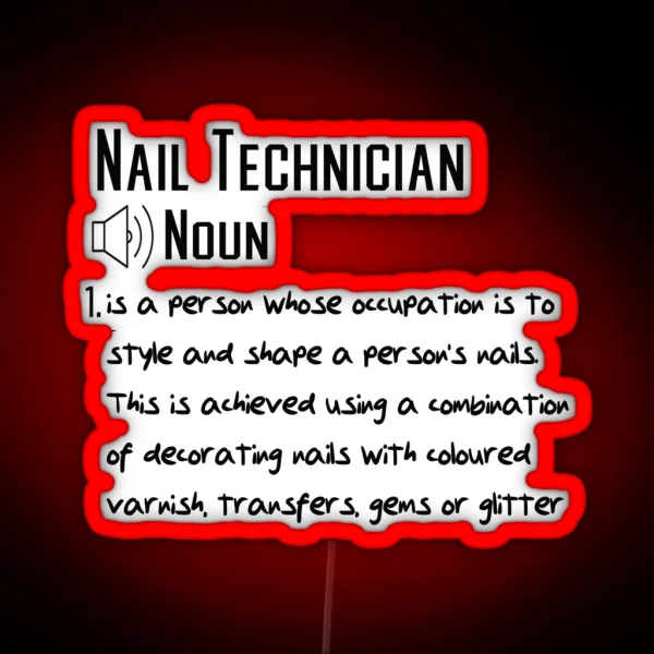 Funny Nail Technician Definition Gift RGB Neon Sign