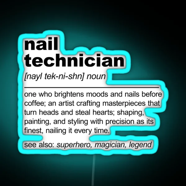 Funny Nail Technician Definition Nail Tech RGB Neon Sign