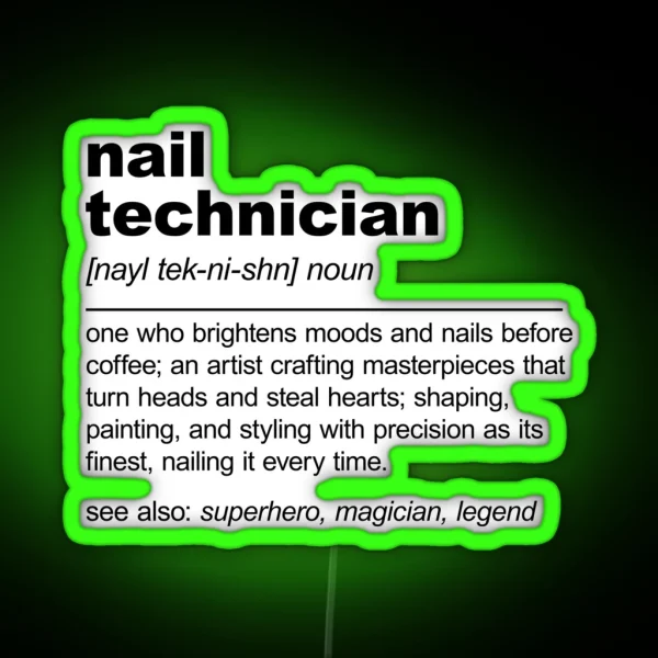Funny Nail Technician Definition Nail Tech RGB Neon Sign