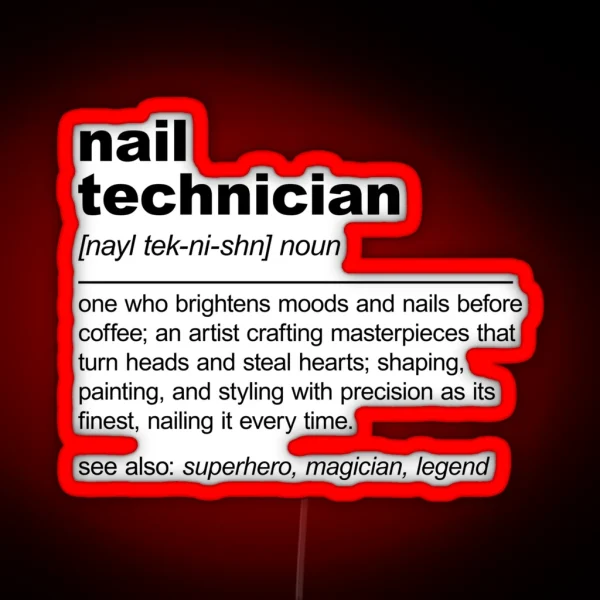 Funny Nail Technician Definition Nail Tech RGB Neon Sign