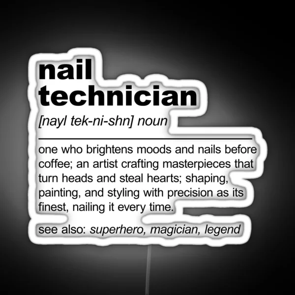 Funny Nail Technician Definition Nail Tech RGB Neon Sign