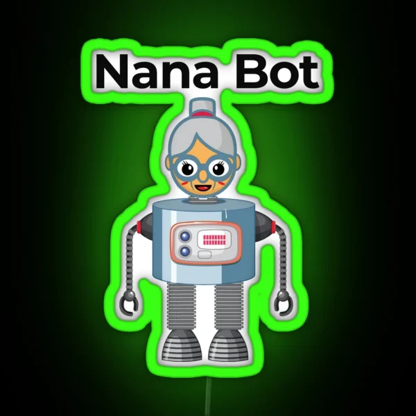 Funny Nana Bot Grandma Robot Nano Technology Design RGB Neon Sign