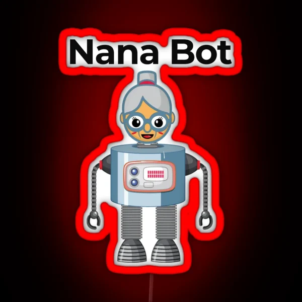 Funny Nana Bot Grandma Robot Nano Technology Design RGB Neon Sign