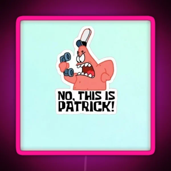 Funny No This Is Patrick Spongebob Design RGB Neon Sign