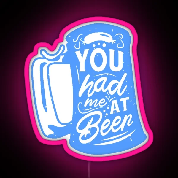 Funny Oktoberfest You Had Me At Beer RGB Neon Sign