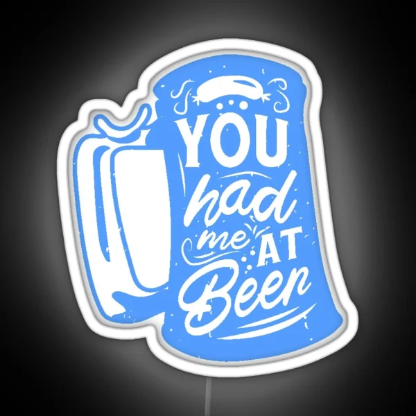 Funny Oktoberfest You Had Me At Beer RGB Neon Sign