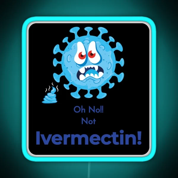 Funny Scared Of Ivermectin Virus Design RGB Neon Sign
