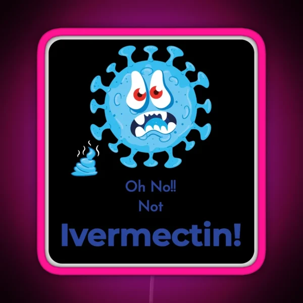 Funny Scared Of Ivermectin Virus Design RGB Neon Sign