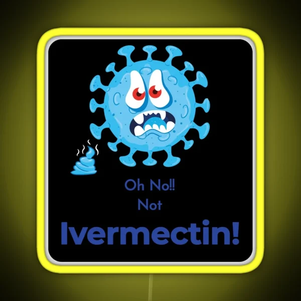 Funny Scared Of Ivermectin Virus Design RGB Neon Sign