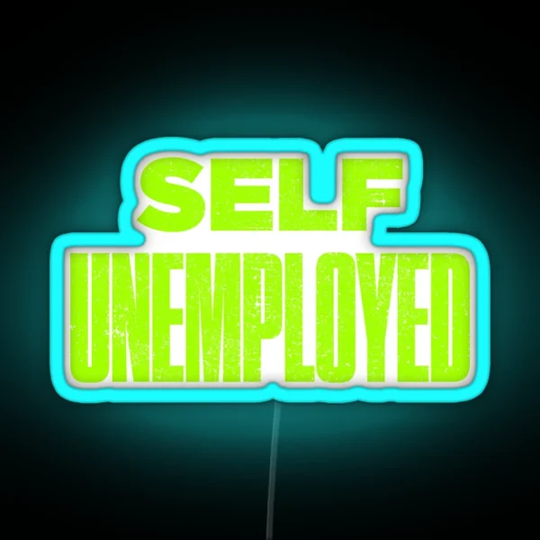 Funny Self Unemployed Pun RGB Neon Sign