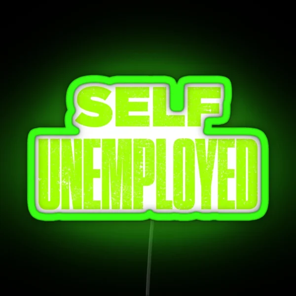 Funny Self Unemployed Pun RGB Neon Sign