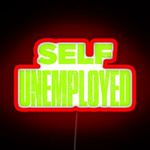 Funny Self Unemployed Pun RGB Neon Sign
