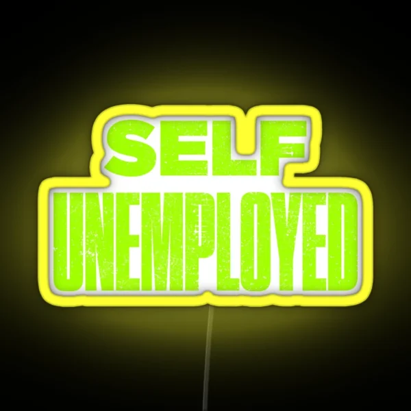 Funny Self Unemployed Pun RGB Neon Sign