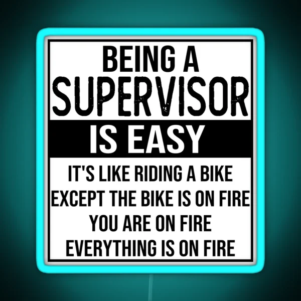 Funny Supervisor Saying Being A Supervisor Is Easy Supervisor Gifts RGB Neon Sign