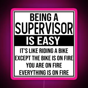 Funny Supervisor Saying Being A Supervisor Is Easy Supervisor Gifts RGB Neon Sign