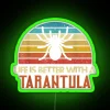 Funny Tarantula Life Is Better With Tarantula RGB Neon Sign - Image 4