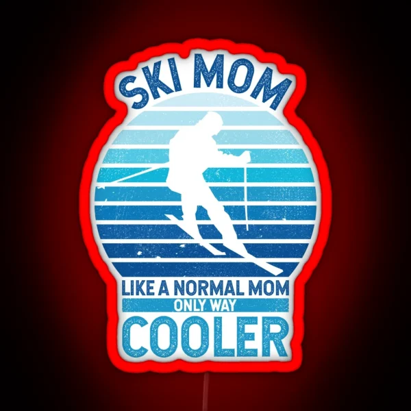 Funny Vintage Ski Mom Ski Lover RGB Neon Sign