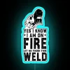 Funny Welder Welding Gift Sarcastic Offended Saying Yes I Know I Am On Fire Let Me Finish This Weld Birthday Meme Girlfriend Boyfriend RGB Neon Sign - Image 2