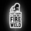 Funny Welder Welding Gift Sarcastic Offended Saying Yes I Know I Am On Fire Let Me Finish This Weld Birthday Meme Girlfriend Boyfriend RGB Neon Sign - Image 4